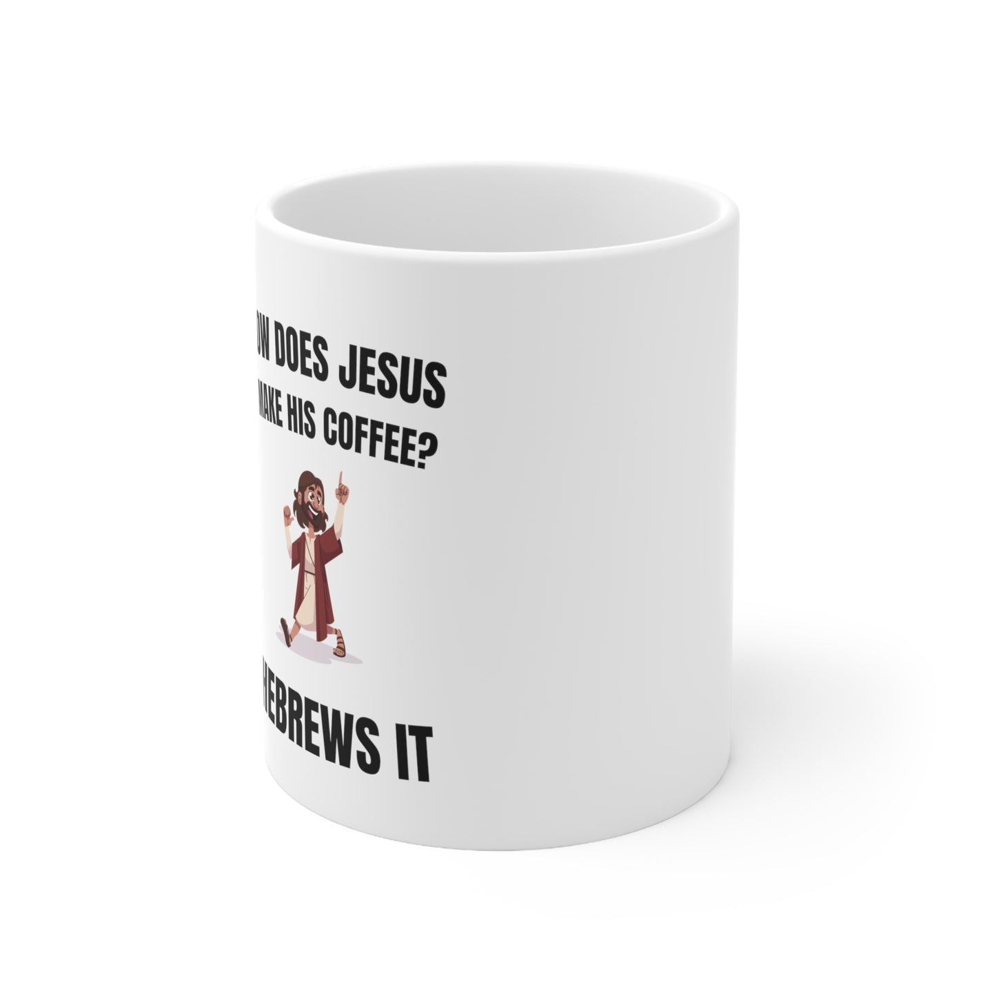 Jesus Coffee Ceramic Mug 11oz