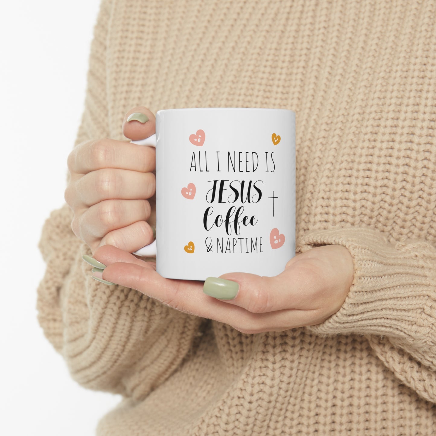 All I Need Is Jesus Coffee & Naptime Ceramic Mug 11oz