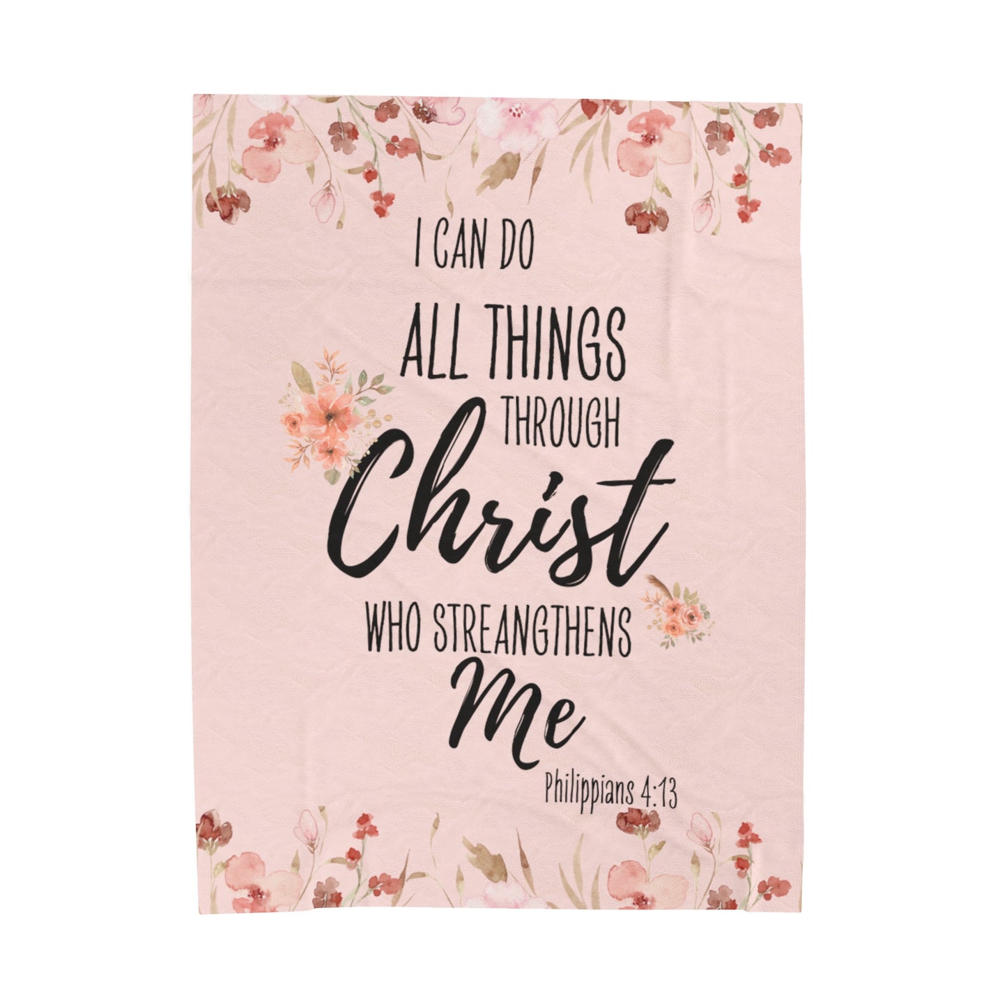 I Can Do All Things Through Christ Velveteen Plush Blanket