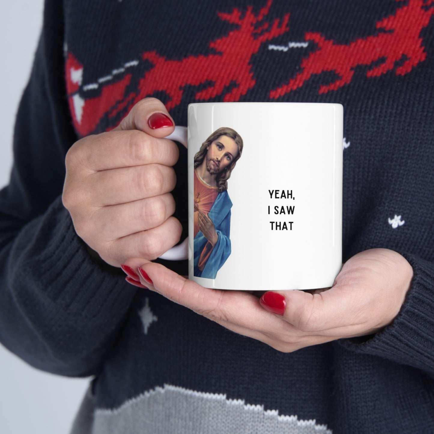 Yeah, I saw that Jesus Ceramic Mug 11oz