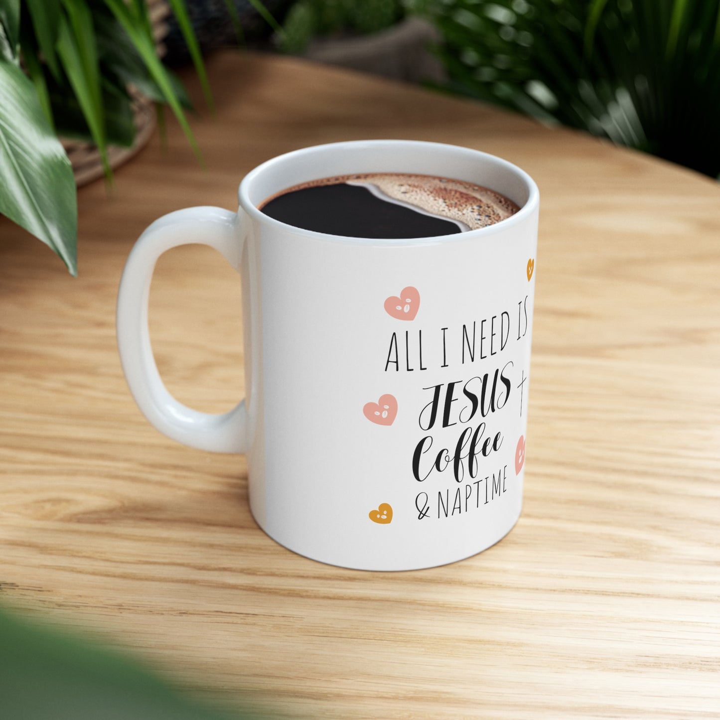 All I Need Is Jesus Coffee & Naptime Ceramic Mug 11oz